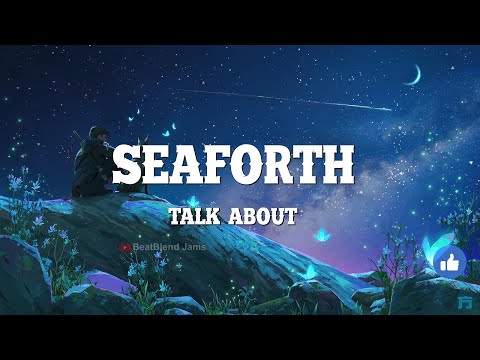 Seaforth - Talk About | Beatblend Jams