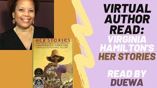 DUEWAWORLD.COM I DuEwa reads HER STORIES by Favorite Children's Author,  Virginia Hamilton