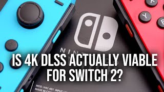 Will Switch 2 REALLY Deliver 4K DLSS Visuals?