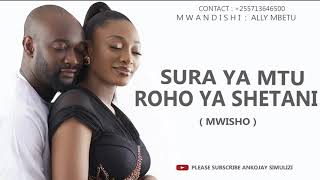 PART 02 - SURA YA MTU, ROHO YA SHETANI -  [ MWISHO ]