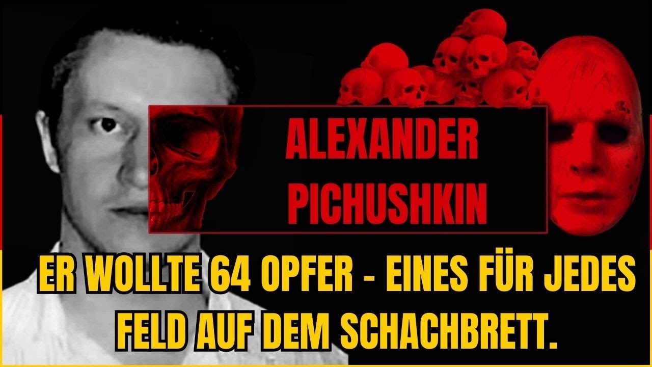 DER SCHACHBRETT-KILLER | ER WOLLTE 64 OPFER - Aleksandar Pičuškin