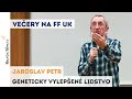 Jaroslav Petr - Geneticky vylepšené lidstvo | Neurazitelny.cz | Večery na FF UK