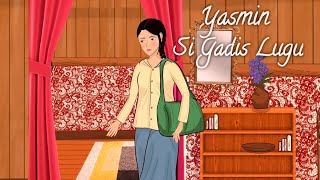 CERITA YASMIN SI GADIS LUGU | CERITA INSPIRATIF| CERITA GHANI