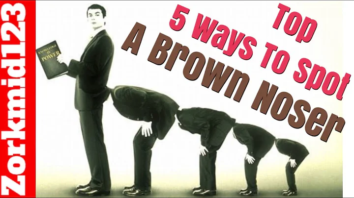 Top 5 Ways To Spot A Brown Noser, Kiss Up or Sycop...