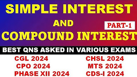 Simple Interest and Compound Interest (Part-1)  Best Questions Asked by SSC in 2024
