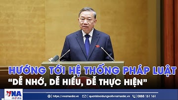 Hướng tới hệ thống pháp luật “dễ nhớ, dễ hiểu, dễ thực hiện” - VNAMedia