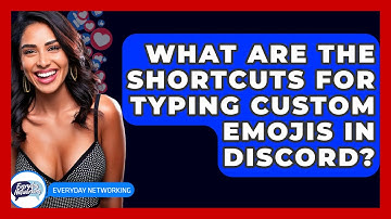 What Are The Shortcuts For Typing Custom Emojis In Discord? - Everyday-Networking