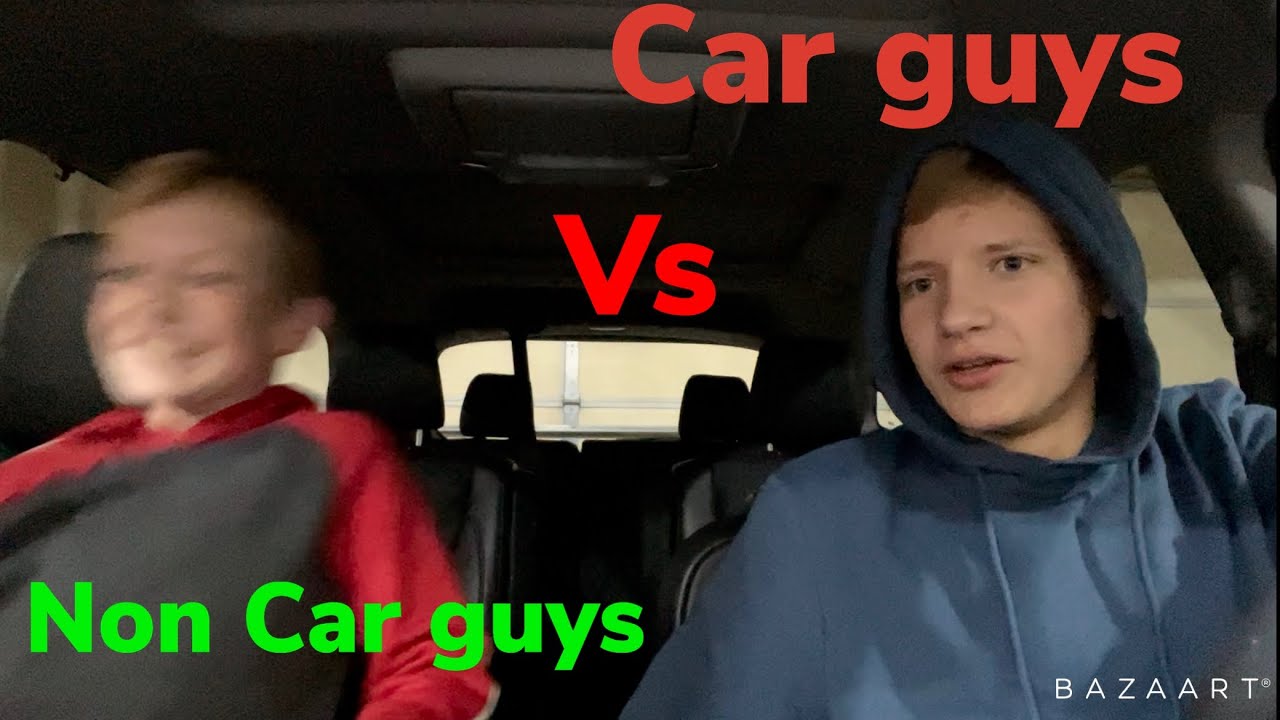 Car guys vs NON Car guys YouTube