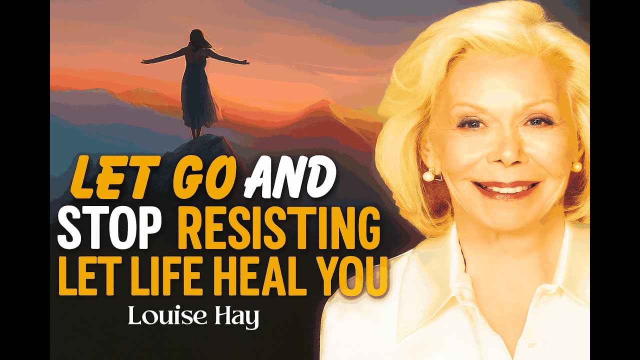 “Stop Resisting Life’s Flow — Miracles Start Appearing- Louise Hay ...