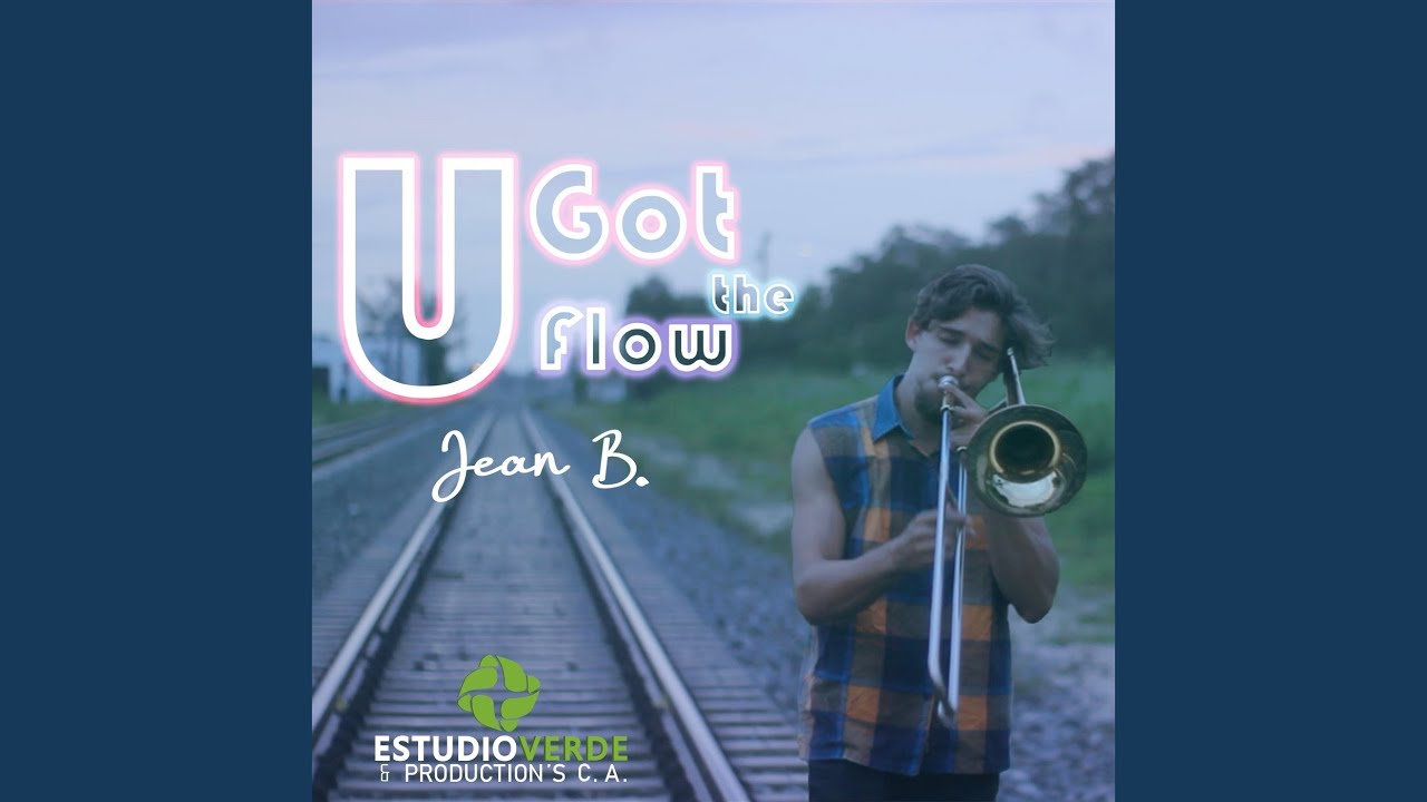 U Got the Flow YouTube