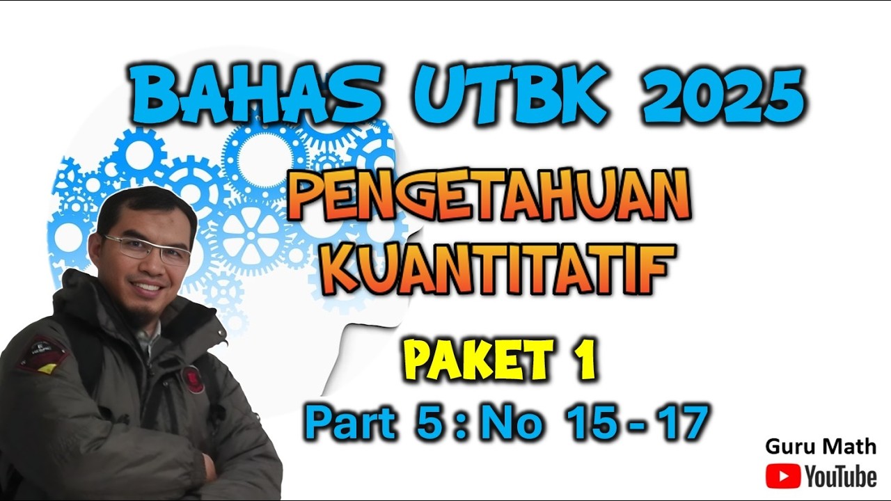 Part5#Bahas Tes Kemampuan Kuantitatif UTBK 2025 Paket  1