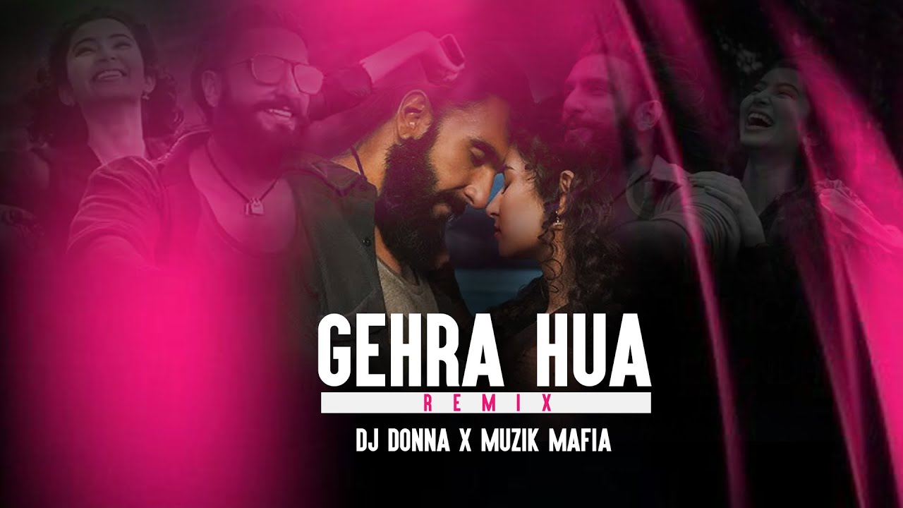 Gehra Hua - Dj Donna X Muzik Mafia - Remix