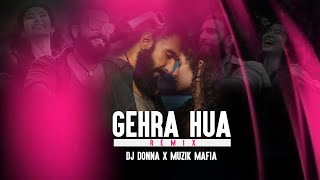Gehra Hua - Dj Donna X Muzik Mafia - Remix