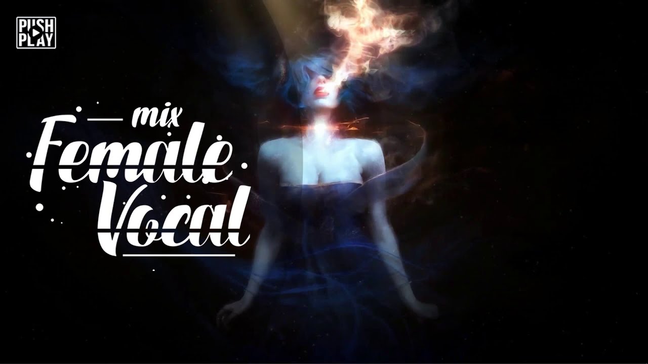 Female Vocal ●  Megamix ●  Future Bass, EDM, Melodic Dubstep, Chill Trap ● Best mix - music #3