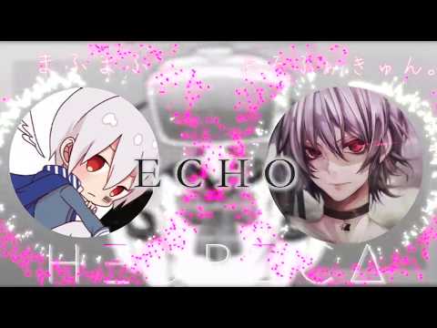 【ECHO】まふまふ&nqrse × ＋α／あるふぁきゅん。『夢のコラボ!?』HEURECA
