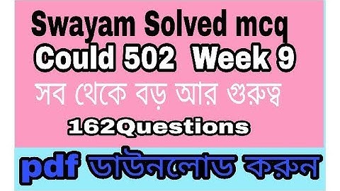 Swayam Mcq test course 502 week 9 with pdf .download. by amar raiganj.