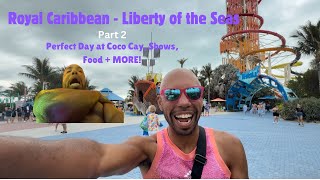 Royal Caribbean’s Liberty of the Seas - Part 2! PERFECT DAY, SHOWS, CHOPS + FOOD RREVIEWS + MORE!