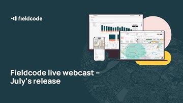 Fieldcode Webcast: Software release notes for 25 July, 2024
