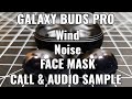 The CALL QUAILITY KING IS BACK!  Samsung Galaxy Buds Pro  Must Hear Call & Audio Samples