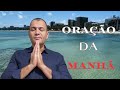 Oração da manhã - A alegria do Senhor é a nossa força