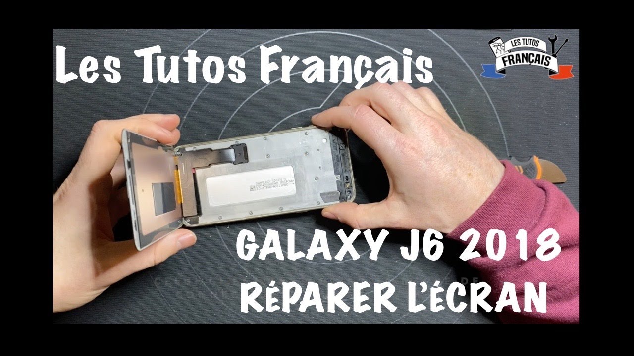 Les Tutos Français / Galaxy J6 2018 / Remplacer l'écran - YouTube