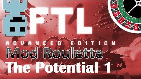 TF : FTL Mod Roulette : The Potential 1