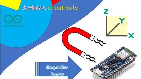 "Arduino Nano 33 Ble Sense" Ep.11 How to use a Magnetics Sensor in Arduino Nano 33 Ble Sense