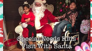 Special Needs Kids Visit With Santa / Pictures With Santa🎅🎄❤