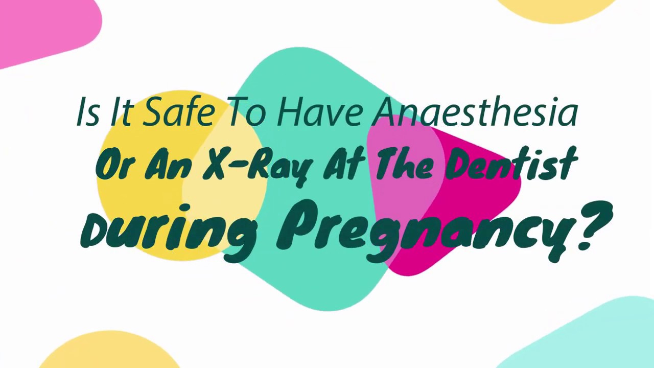 Is It Safe To Have Anaesthesia Or An XRay At The Dentist During