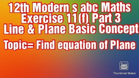 Line & Plane Basic Concept | 12th Modern s abc Maths I Exercise 11(f) Part 3__introduction_formule