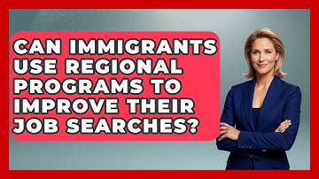 Can Immigrants Use Regional Programs to Improve Their Job Searches? | Immigrant Job Answers News