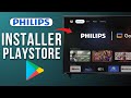 Comment installer google play store sur smart tv philips  samsung