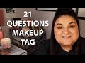 The 21 Questions Tag! *My Makeup Journey*