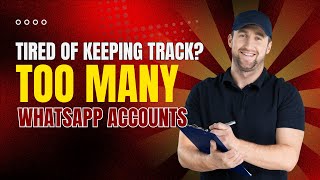 Are you tired of keeping track of so many WhatsApp accounts?