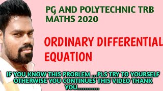 PG AND POLYTECHNIC TRB MATHS 2020 || ORDINARY DIFFERENTIAL EQUATION