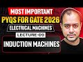 Lec-09 | Induction Machines - 02 | Electrical Machines | Most Important PYQs for GATE 2026