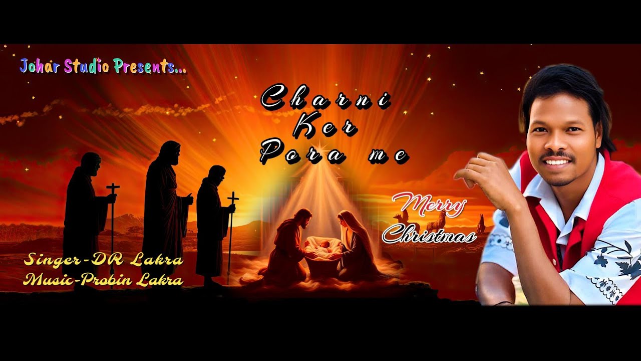 Charni ker pora me/Christmas song/DR Lakra/Probin Lakra/Janamparab.