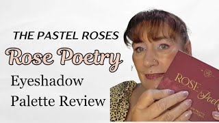 Pastel Roses Rose Poetry Eyeshadow Palette Review 🌹 | Colourful Makeup for Women Over 40