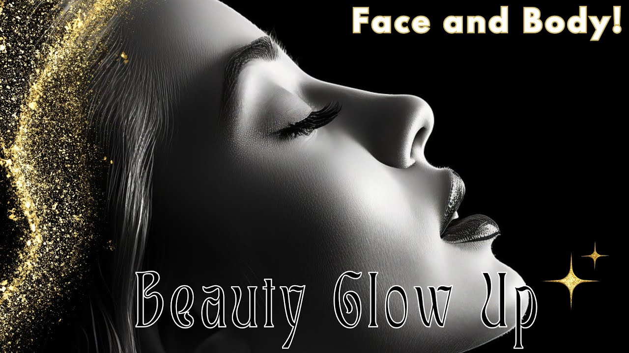 Your Ultimate Glow Up Subliminal [ Transform Your Face and Body ] - YouTube