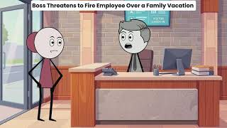 Boss Threatens to Fire Employee Over a Family Vacation 😡