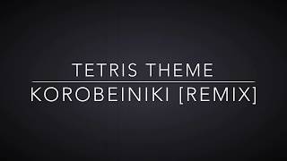 Korobeiniki tetris Theme remix