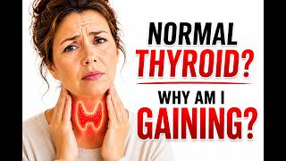Your Thyroid Levels Are Normal… So Why Are You Gaining Weight?