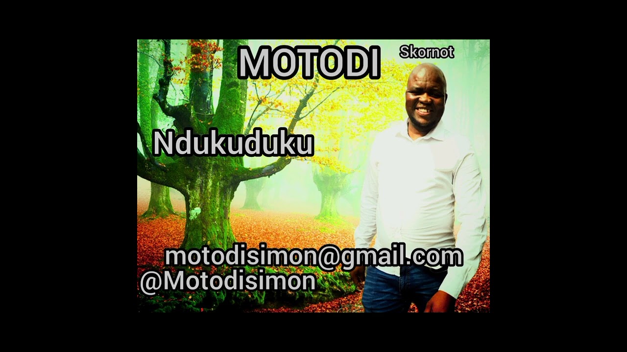Motodi.   Ndukuduku