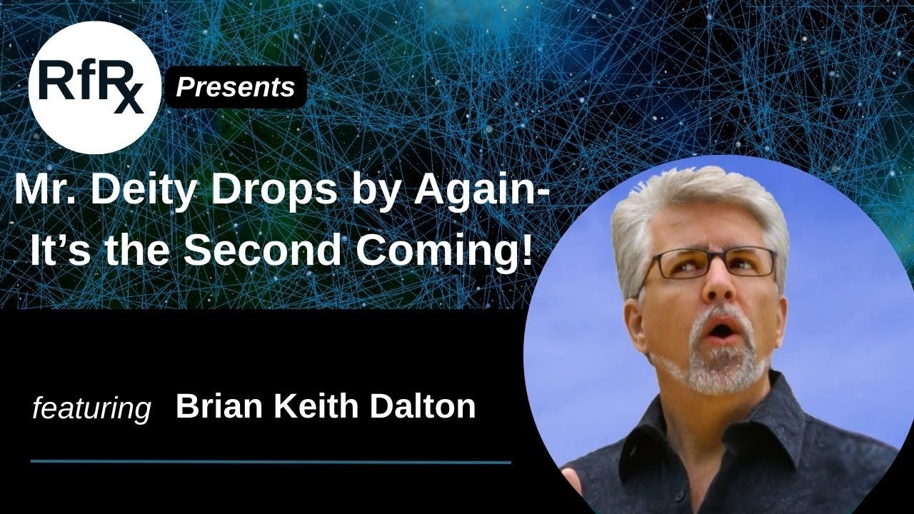 RfRx - Mr. Deity Drops By Again - It's the Second Coming, featuring Brian Keith Dalton