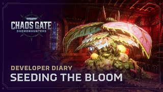 Warhammer 40,000: Chaos Gate - Daemonhunters | Developer Diary: Seeding the Bloom