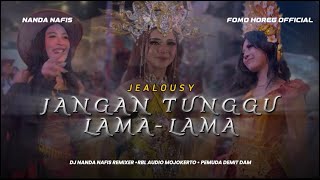 Dj Jealousy X Jangan Tunggu Lama Lama  Nanda Nafis Remix X Rbl  Mojokerto