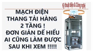 MẠCH THANG TẢI HÀNG 2 TẦNG ĐƠN GIẢN DỄ HIỂU NHẤT