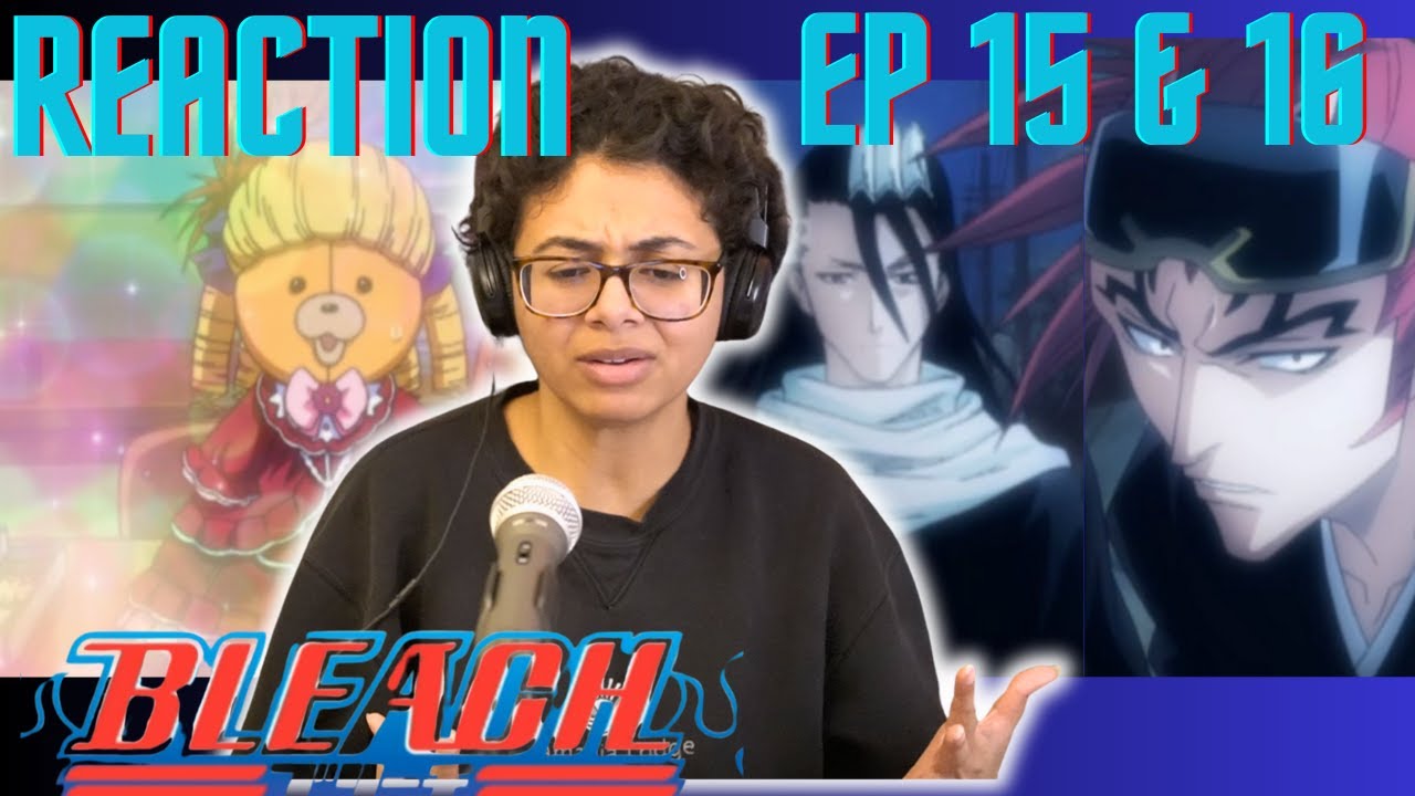 Bleach Episodes 15 & 16 REACTION