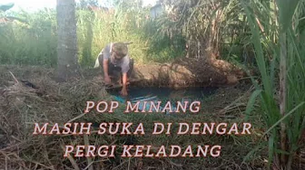 POP MINANG MASIH SUKA DI DENGAR PERGI KELADANG .. POP MINANG MASIH SUKA DI DENGAR PERGI KELADANG ..