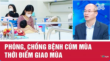 Phòng, chống bệnh cúm mùa thời điểm giao mùa | VTV24
